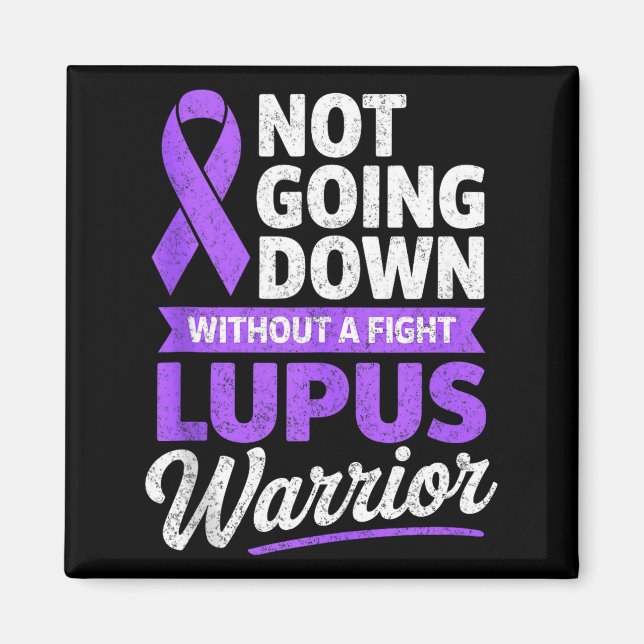 Not going down without a fight lupus warrior sle magnet (Front)