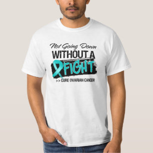 Not Going Down Without a Fight - Ovarian Cancer T-Shirt