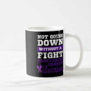 Not Going Down Without A Fight Pancreatic Cancer Coffee Mug