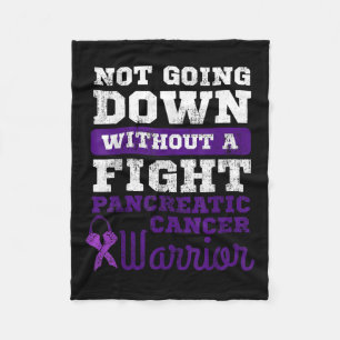 Not Going Down Without A Fight Pancreatic Cancer Fleece Blanket