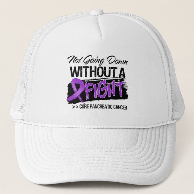 Not Going Down Without a Fight - Pancreatic Cancer Trucker Hat (Front)