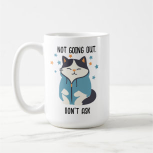 Not Going Out Hoodie Cat Funny Coffee Mug