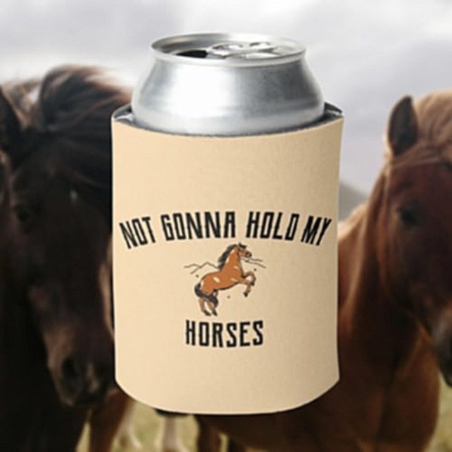 Not Gonna Hold My Horses | Funny Horse Can Cooler (Creator Uploaded)
