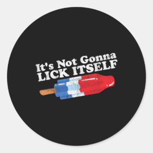Not Gonna Lick Itself Funny Popsicle 4th Of July G Classic Round Sticker
