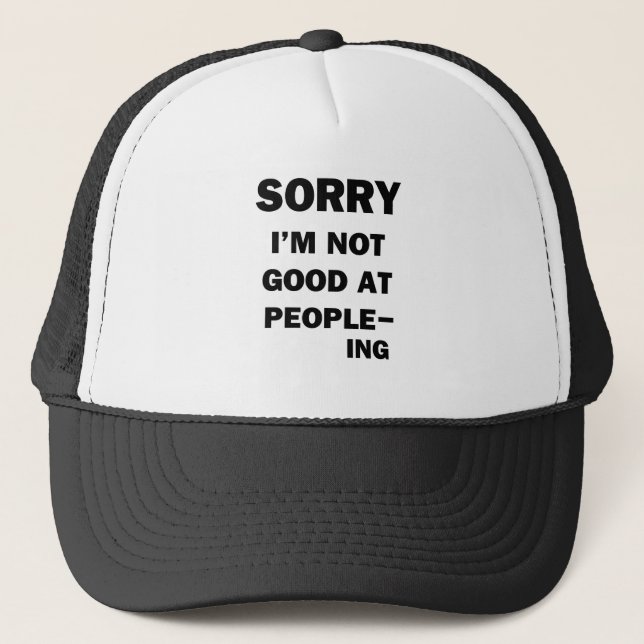 Not Good at People - Ing Trucker Hat (Front)