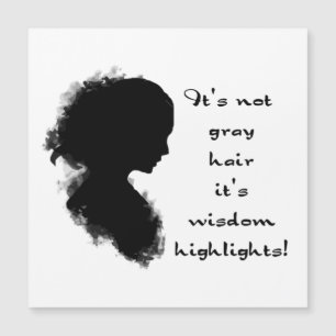Not Grey Hair Funny "Old Age" Wisdom Quote