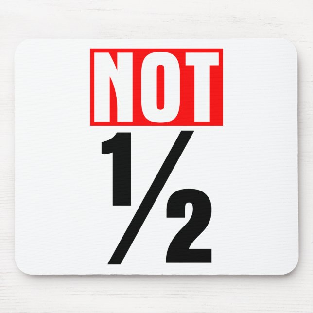 Not Half Mouse Mat (Front)