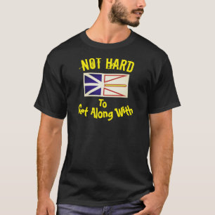 Not Hard To Get Along With - T-Shirt
