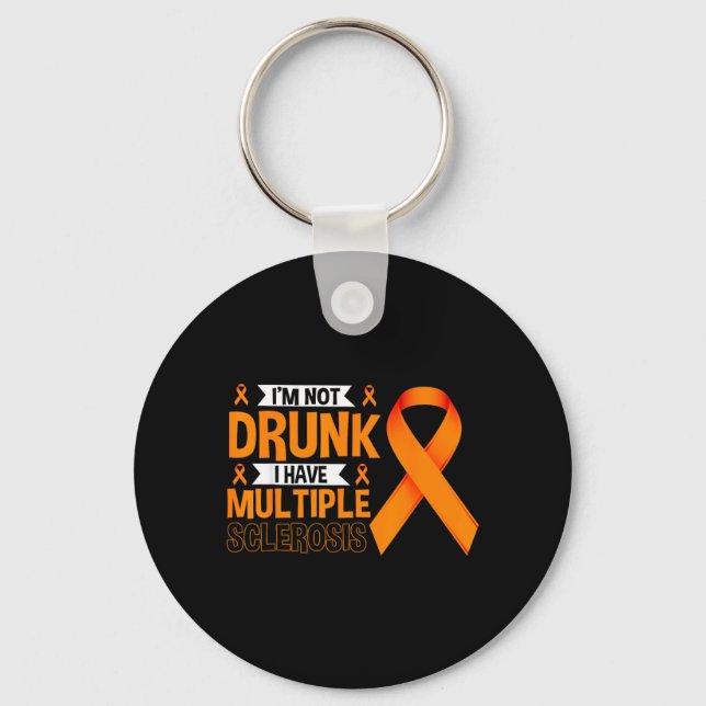 Not Have Multiple Sclerosis Funny MS Awareness Key Ring (Front)