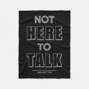 Not Here To Talk In G Funny Gym Motivation Sayings Fleece Blanket