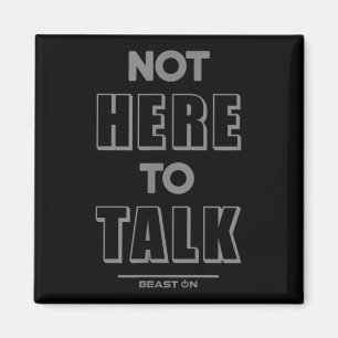 Not Here To Talk In G Funny Gym Motivation Sayings Magnet