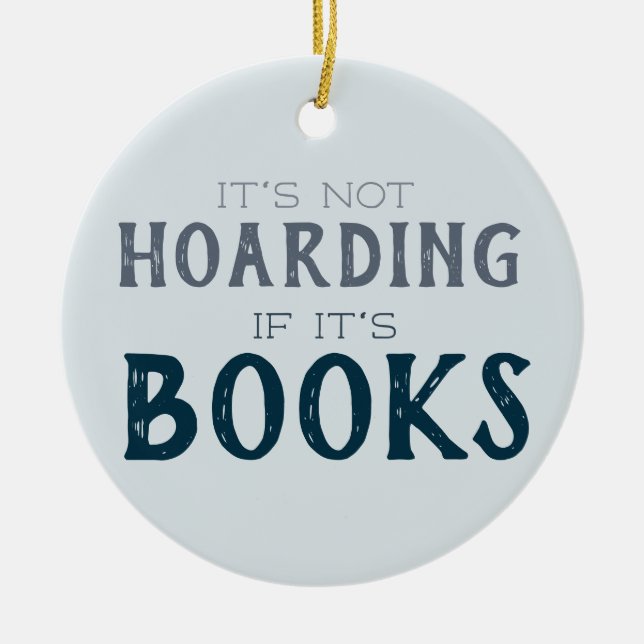 Not Hoarding If Books Funny Book Lover Blue Ceramic Tree Decoration (Front)
