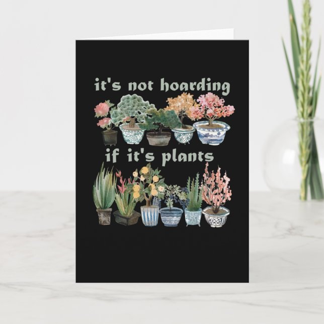 Not Hoarding If Its Plants Funny Planting Garden Card (Front)