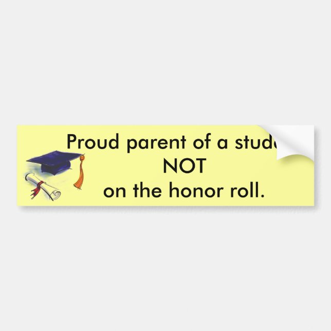 NOT honour roll Bumper Sticker (Front)