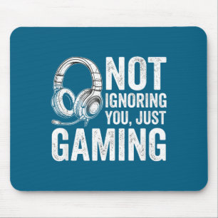 Not Ignoring You Gaming Headset Graphic Video Game Mouse Mat