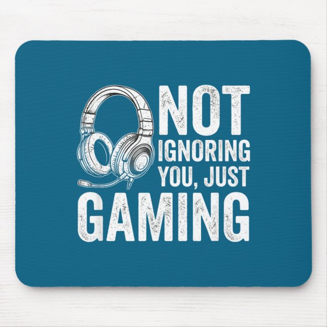 Not Ignoring You Gaming Headset Graphic Video Game Mouse Mat (Front)