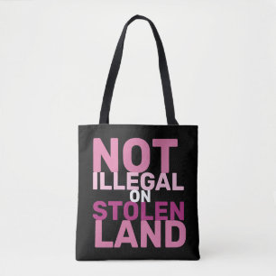 Not Illegal on Stolen Land No Kings Day Protest Tote Bag