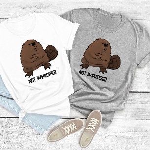 Not Impressed Beaver customisable T shirt
