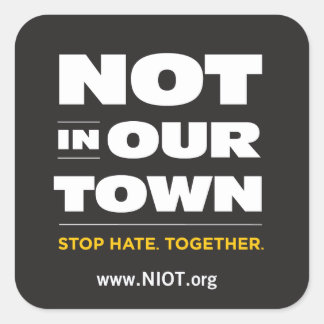 Not In Our Town Sticker