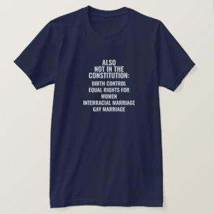 Not in the Constitution T-Shirt