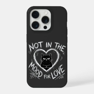 Not In The Mood For Love Grumpy Cat Sarcastic iPhone 15 Pro Case