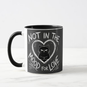 Not In The Mood For Love Grumpy Cat Sarcastic Mug