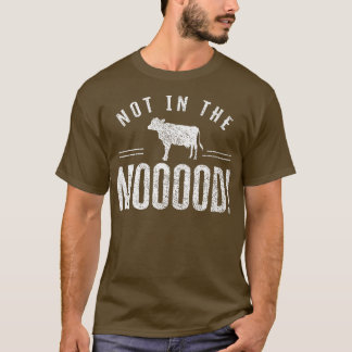 Not in the Mooood Farmer Cow Cows Farming Herd T-Shirt