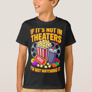 Not in theatres film movie food night snack T-Shirt