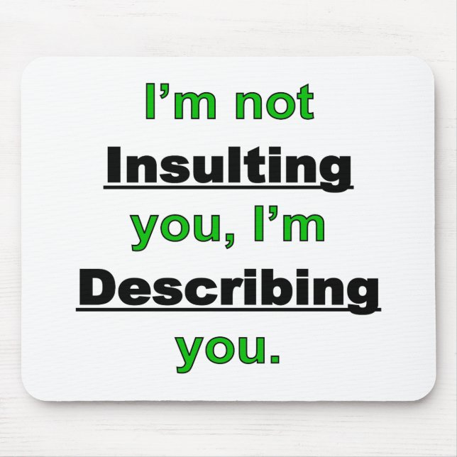 Not Insulting you Mouse Mat (Front)