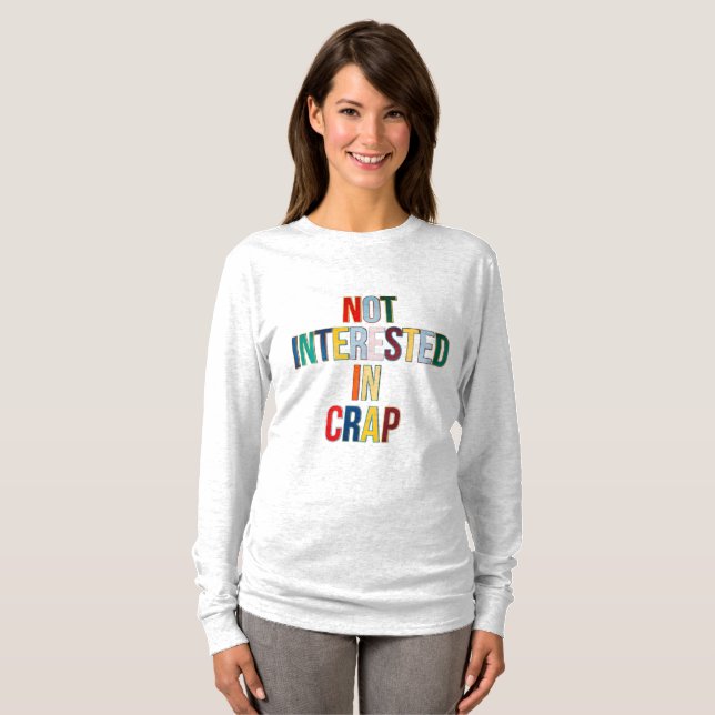 Not Interested in Crap Long Sleeves Top (Front Full)