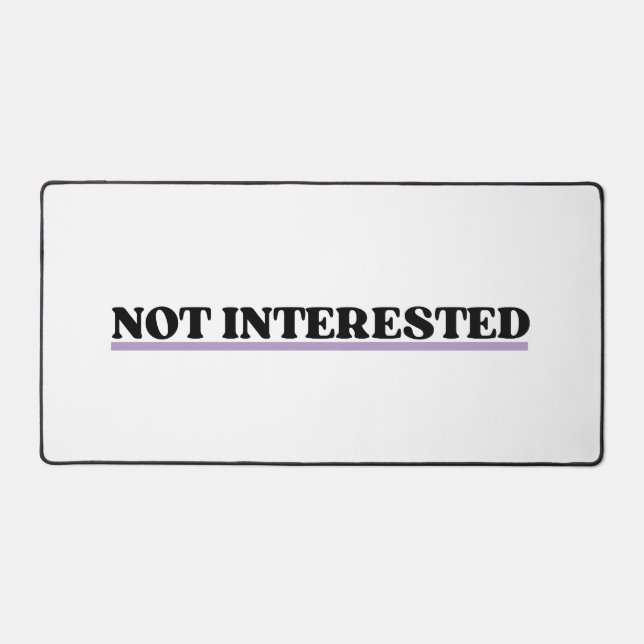 Not Interested Large Retro Typographic  Desk Mat (Front)