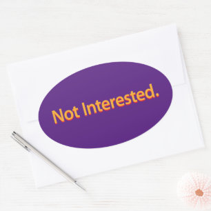 Not Interested. Orange Text Oval Sticker