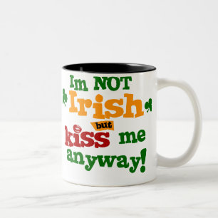 Not Irish $17.95 Two Toned Coffee Mug