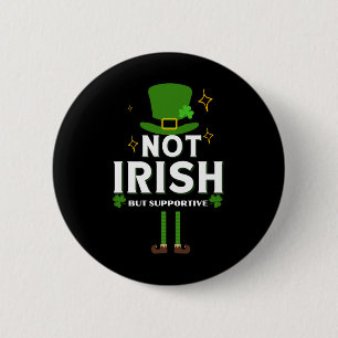 Not Irish But Supportive Fun Irish Pub Crawl St Pa 6 Cm Round Badge