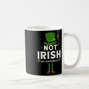 Not Irish But Supportive Fun Irish Pub Crawl St Pa Coffee Mug