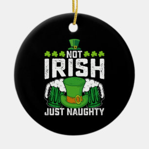 Not Irish Just Naughty Funny St Patrick's Day Ceramic Tree Decoration