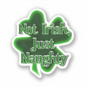 Not Irish Just Naughty St. Patrick's Day