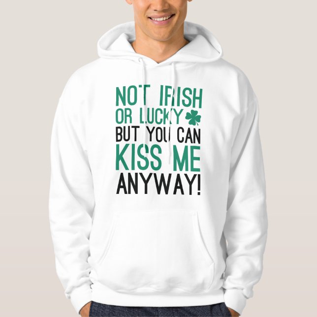 Not Irish Or Lucky Hoodie (Front)