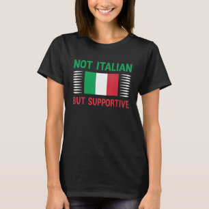 Not Italian But Supportive 2022 1 T-Shirt