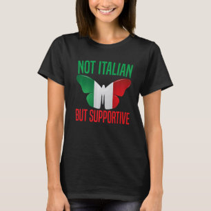 Not Italian But Supportive Italian Italy Flag Prem T-Shirt