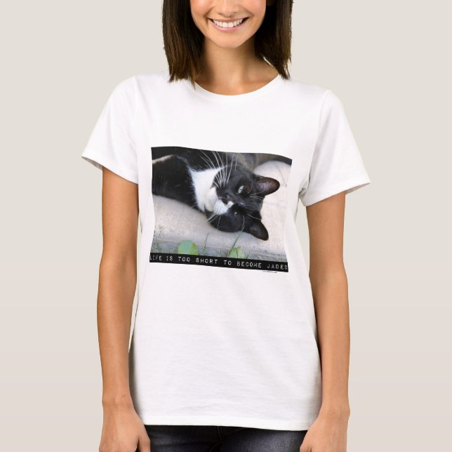 Not Jaded Motivational Cat Photo Quote T-Shirt (Front)