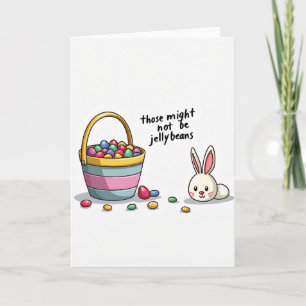 Not Jelly Beans Funny Card