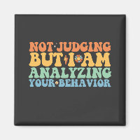 Not Judging But I Am Analysing Your Behaviour