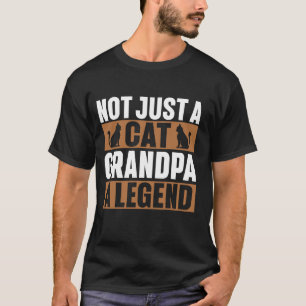 Not Just a Cat Grandpa A Legend Cat Grandpa T-Shirt