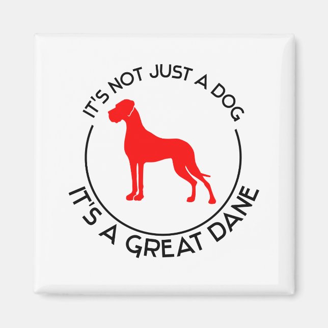 Not just a Dog, a Great Dane Magnet (Front)