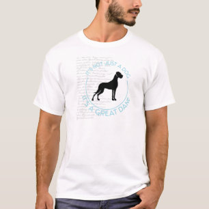 Not just a dog, it's a great dane! T-Shirt