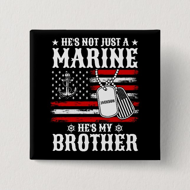 Not Just A Marine He's My Brother Patriotic Funny 15 Cm Square Badge (Front)