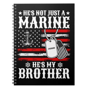 Not Just A Marine He's My Brother Patriotic Funny Notebook