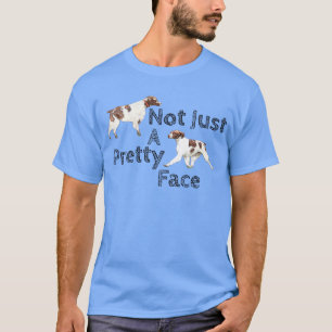 Not Just A Pretty Face T-Shirt