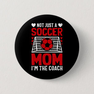 Not Just A Soccer Mum I'm The Coach Valentines Day 6 Cm Round Badge